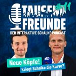 TausendFreunde - der interaktive Schalke Podcast